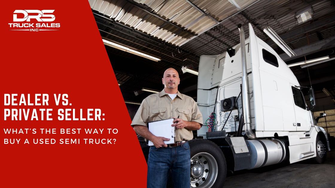 Buy an 18 Wheeler from a Private Owner – Your Complete Guide